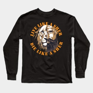 Live Like a Sher Die Like a Sher Sikh Lion Long Sleeve T-Shirt